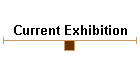 Current Exhibition